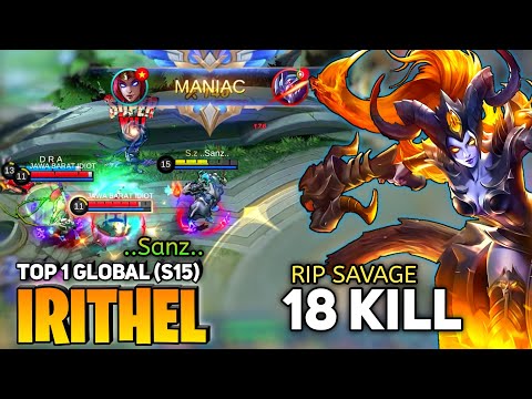 RIP SAVAGE ! 18 KILL [ Former Top 1 Global Irithel S14 ] By ..Sanz.. - Mobile Legends