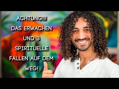 Das Erwachen und 3 spirituelle Fallen! ACHTUNG DAS WIRD DEIN LEBEN VERÄNDERN!