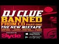 DJ CLUE? - BANNED FROM CD PART 1: THE NEW MIIXTAPE [2015]