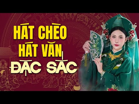 Liên Khúc Hát Chèo Hát Văn hay Đặc Sắc 2026
