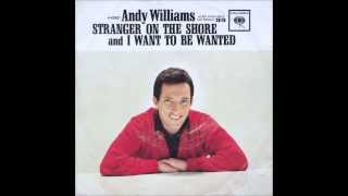 Andy Williams  I Want To Be Wanted