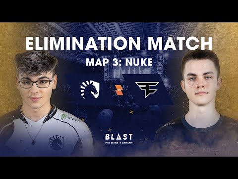 BLAST Global Final Bahrain - Elimination Match -  Team Liquid vs. Faze Clan Map 3 (Nuke)