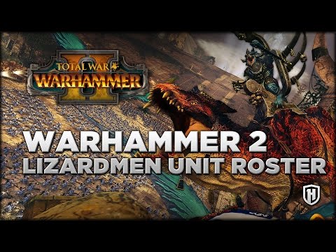 Total War: WARHAMMER 2 - Lizardmen Unit Roster