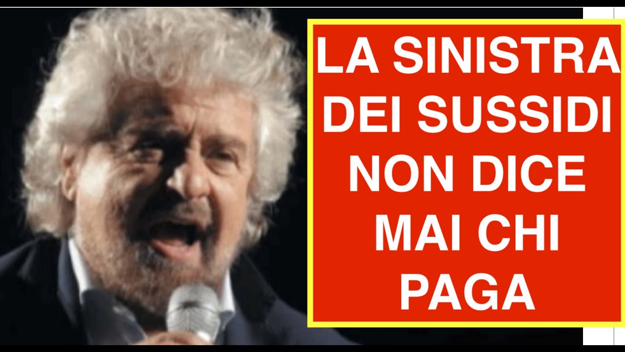 LA SINISTRA DEI SUSSIDI NON DICE MAI CHI PAGA