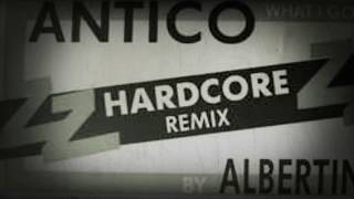 Antico - What I Gotta Do (Hardcorezzzz Albertino Remix)