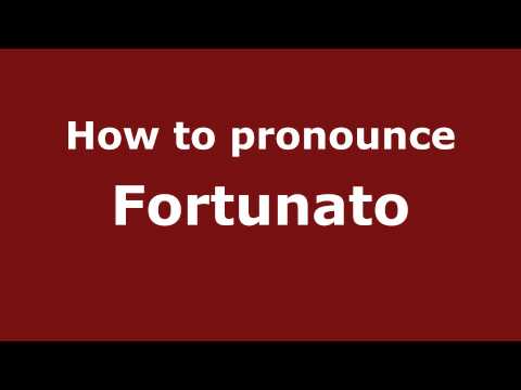 How to Pronounce Fortunato - PronounceNames.com