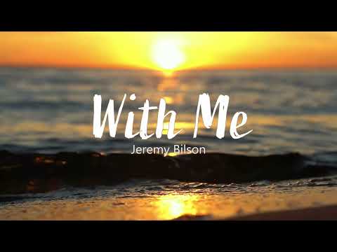 With Me - Jeremy Bilson
