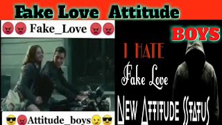 Fake    love 😡😡 Attitude   boys🤔😎😎 