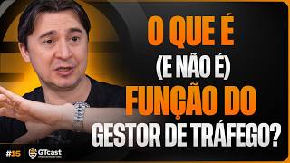 GTCast #15 | ATÉ ONDE VAI O TRABALHO DO GESTOR DE TRÁFEGO?
