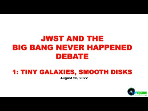 JWST and The Big Bang Never Happened Debate 1