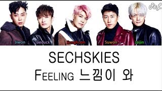 SECHSKIES - Feeling 느낌이 와 (Color Coded Lyrics ENGLISH/ROM/HAN)