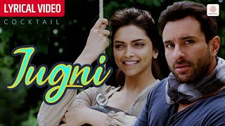 Jugni - Video Lyrical | Saif Ai Khan, Deepika Padukone & Diana Penty | Cocktail | Pritam