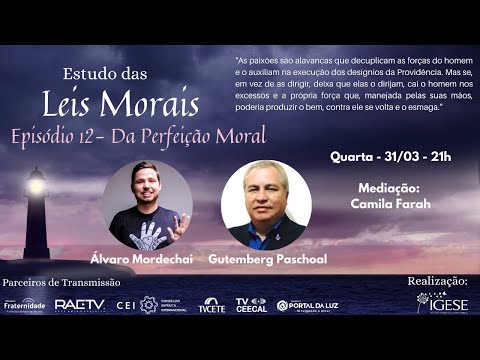 Estudo das Leis Morais - Episódio 12 - Da Perfeição Moral - Álvaro Mordechai e Gutemberg Paschoal