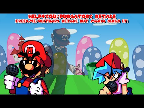Help4You/Purgatory Retake (Free4Me/Obituary Retake but Mario Sings It)
