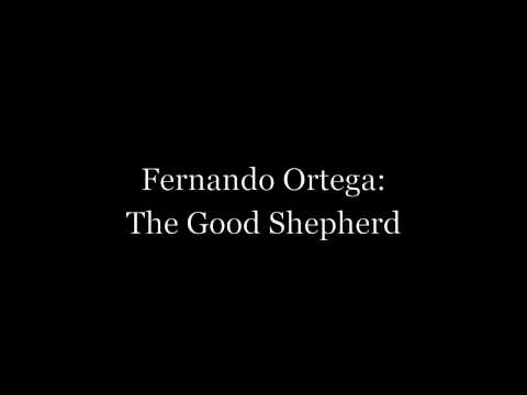 Fernando Ortega: The Good Shepherd