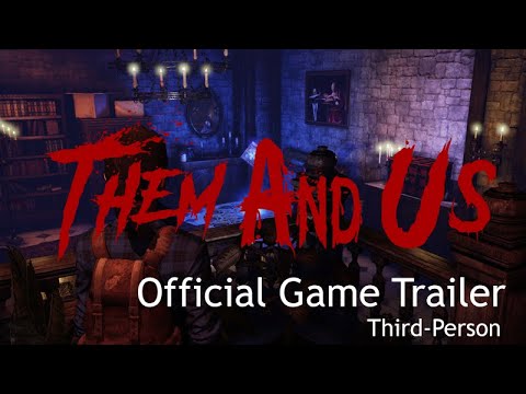Them and Us - Over The Shoulder - Game Trailer thumbnail