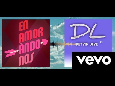 ENAMORANDONOS  ❣  DeyBran (VIDEO LYRIC OFFICIAL)  ✔