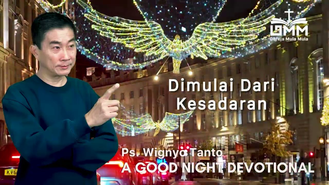 a Good Night Devotional | Dimulai Dari Kesdaran | Ps. Wignyo Tanto