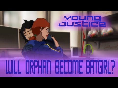 Young Justice - Will Orphan Become Batgirl?