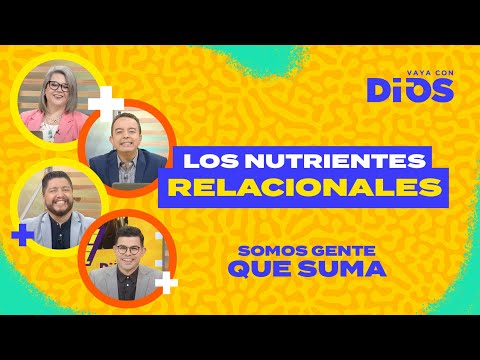 VayaConDios Ep. 570 - Los nutrientes relacionales