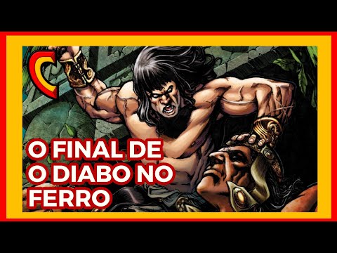 O DIABO NO FERRO 3/3 - O EMBATE ENTRE CONAN E O GIGANTE DE FERRO