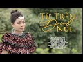 PHẠM THÙY LINH TỪ TRÊN ĐỈNH NÚI MV4K