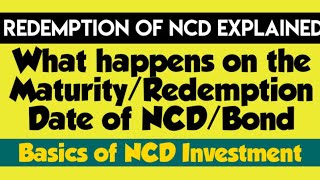 Maturity of NCD Explained with example of ECL FINANCE NCD 12% Coupon Rate | Basics of NCD Investment