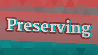 PRESERVING pronunciation • How to pronounce PRESERVING