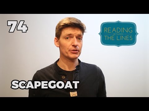 Reading Between the Lines 74 - Scapegoat