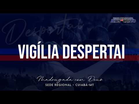 Vigilia Despertai | Ao Vivo | SAB 25/07/26 | @ipjccuiabamt