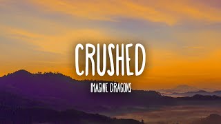 Imagine Dragons - Crushed (Lyrics)
