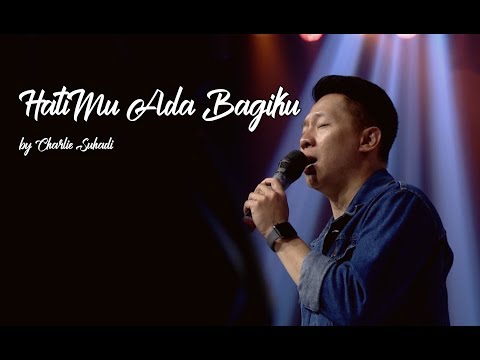HatiMu Ada Bagiku by Charlie Suhadi