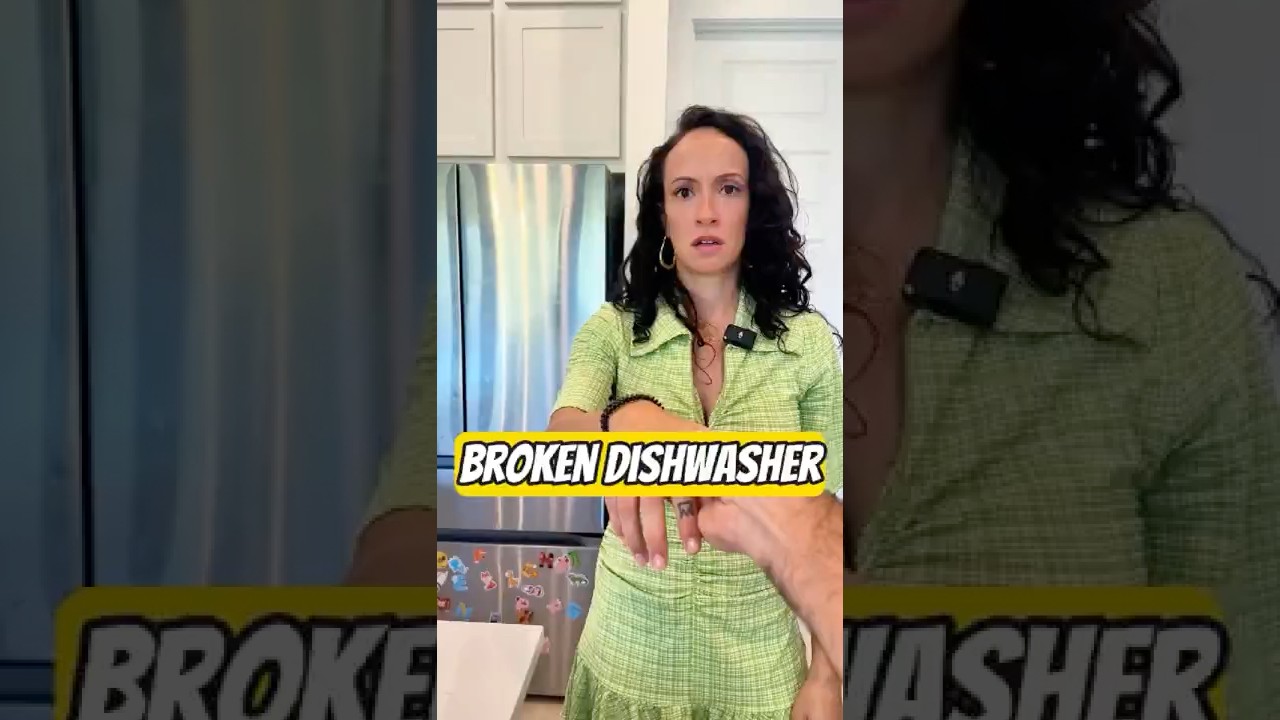 She said the dishwasher was broken