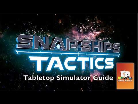 Tablletop Simulator Guide for Snap Ships Tactics