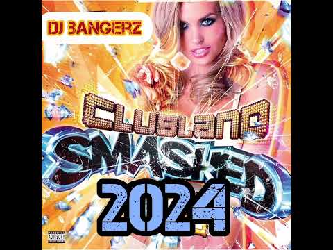 Clubland Smashed 2024 : 2 Hour Nonstop Mashup Mix 💯