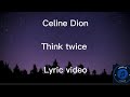 Celine Dion - Think twice lyric video