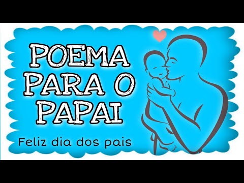 POEMA PARA O PAPAI | DIA DOS PAIS.