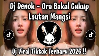 Download lagu ORA BAKAL CUKUP LAUTAN MANGSI - DJ DENOK VIRAL TIKTOK TERBARU 2026 !! mp3