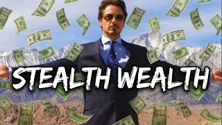 How To Get Rich Without Anyone Knowing (Stealth Wealth)