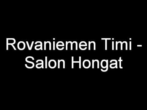 Kaaleet Rovaniemen Timi - Salon Hongat