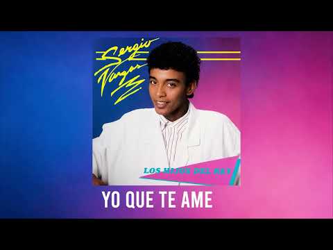 Yo Que Te Ame - Sergio Vargas