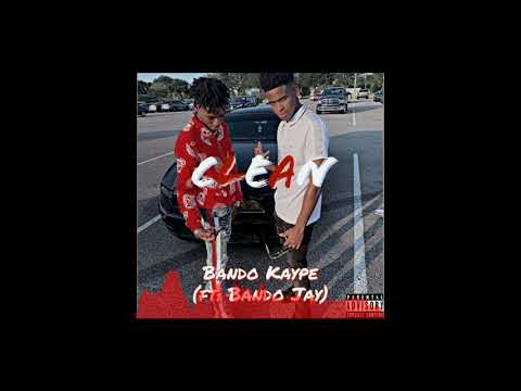 Bando Kaype - Clean (feat. Bando Jay)