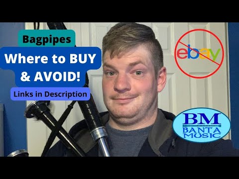 Bagpipes - Where to BUY and AVOID!