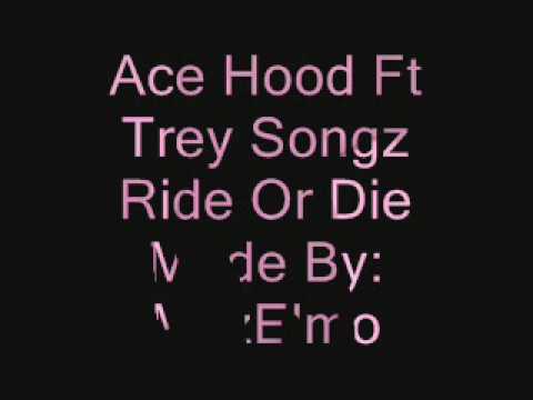 Ace Hood Feat Trey Songz Ride Or Die