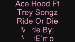 Ace Hood Feat Trey Songz Ride Or Die