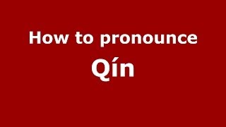 How to pronounce Qín