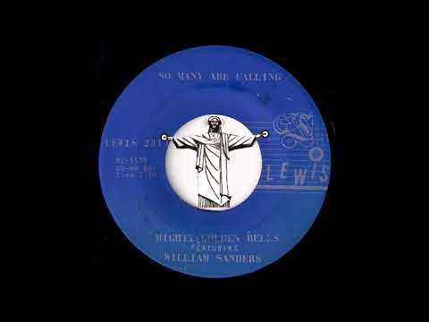 Mighty Golden Bells featuring William Sanders - So Many Are Falling [Lewis] 1972 Gospel 45