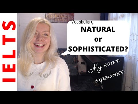 Natural VS Sophisticated? IELTS Band 9 Candidate on Vocabulary Choices ~ Lilia Kardenas