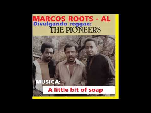 The Pioneers - A little bit of soap / MARCOS ROOTS - AL