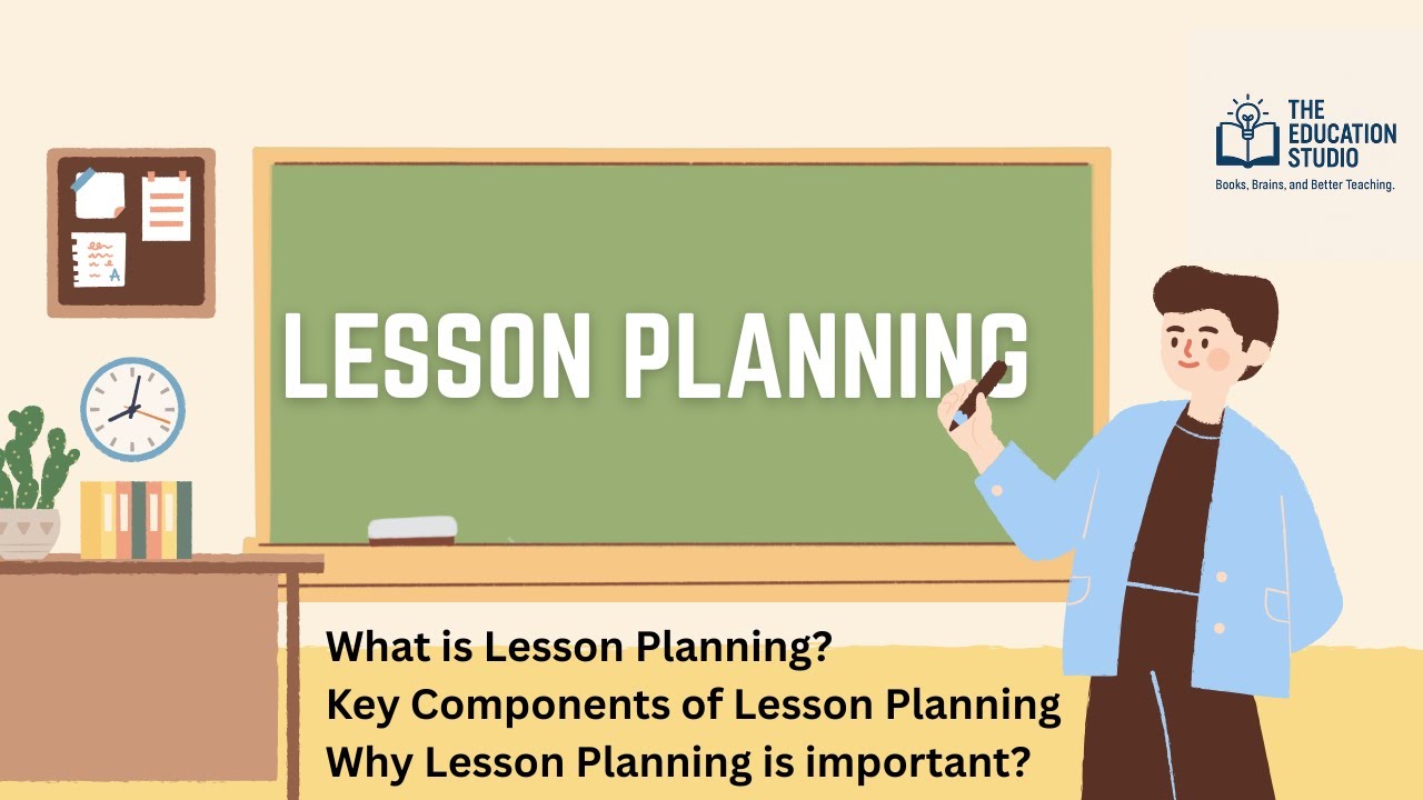 Lesson Planning Explained | Key Components & Importance for Teachers